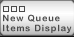 Button to display new queue items